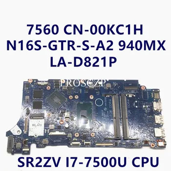 CN-00KC1H 00KC1H 0KC1H Laptop placa-Mãe LA-D821P Para INSPIRON 15 7560 W/ SR2ZV I7-7500U CPU N16S-GTR-S-A2 GPU 100%Funcionando Bem